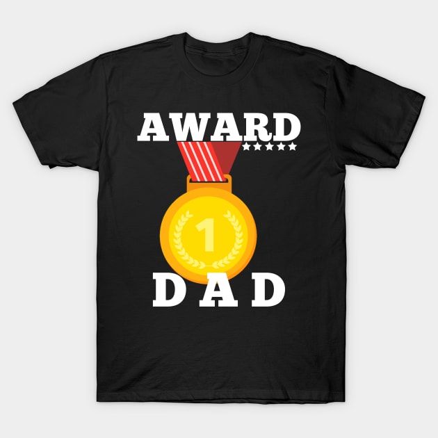 Award Trophy Best Dad father i love my father gift T-Shirt by Flipodesigner